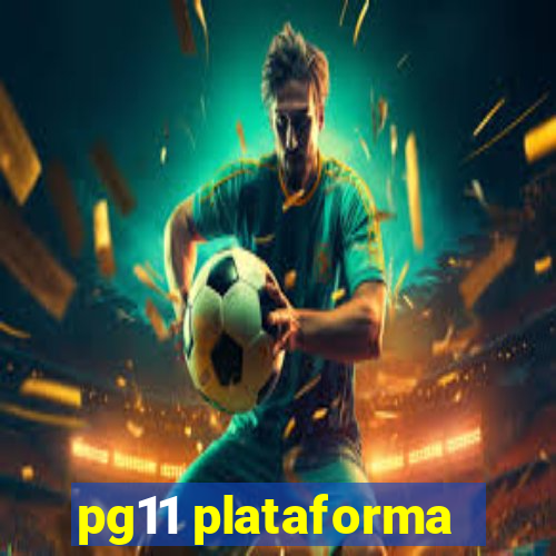 pg11 plataforma